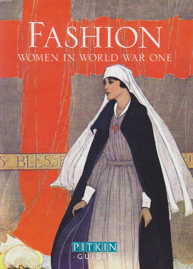 Fashion: Women in World War 1 - A Pitkin Guide - historical non-fiction