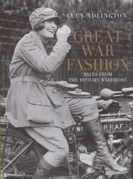 Great War Fashion - Tales from the History Wardrobe - First World War historical non-fiction