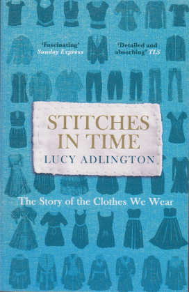 Stitches In Time: The Story of the Clothes We Wear - historical non-fiction